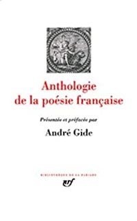 André Gide - Gide : Anthologie de la poésie française