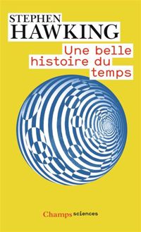 Couverture du livre Une belle histoire du temps - Stephen Hawking