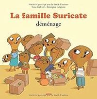 Yann Walcker - Berengere Delaporte - La famille Suricate déménage