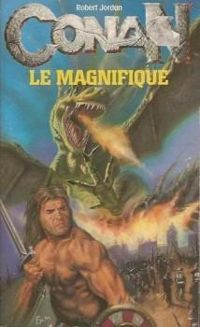 Robert Jordan - Conan le Magnifique