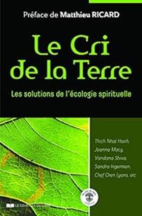 Vandana Shiva - Joanna Macy - Thich Nhat Hanh - Le cri de la terre