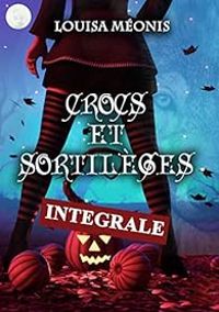 Louisa Meonis - Crocs et sortilèges - Intégrale