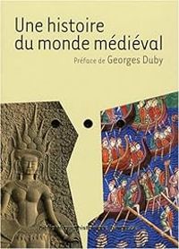 Georges Duby - Une histoire du monde médiéval