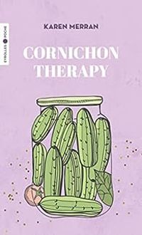 Karen Merran - Cornichon Therapy