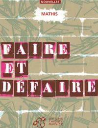 Couverture du livre Faire et défaire - Jean Marc Mathis