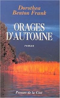 Dorothea Benton Frank - Orages d'automne