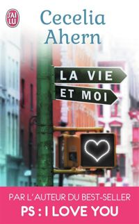 Couverture du livre La vie et moi - Cecelia Ahern