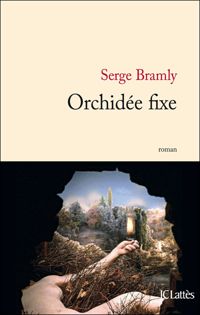 Couverture du livre Orchidée fixe - Serge Bramly