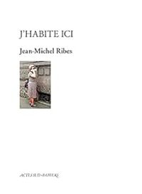 Jean Michel Ribes - J'habite ici