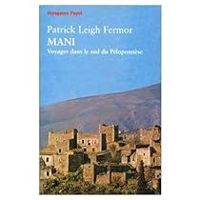 Couverture du livre Mani : Voyages dans le sud du Péloponnèse - Patrick Leigh Fermor