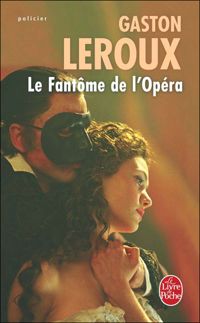 Gaston Leroux - Le Fantôme de l'Opéra