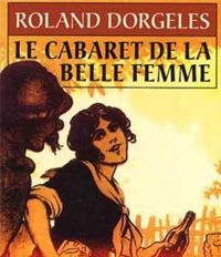 Couverture du livre Le Cabaret de la Belle Femme - Roland Dorgeles