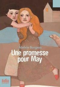 Couverture du livre Une promesse pour May - Melvin Burgess