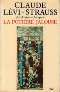 Claude Levi Strauss - La Potière jalouse