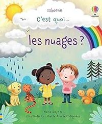 Katie Daynes - C'est quoi... les nuages ?