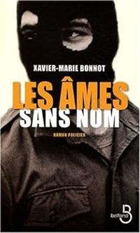 Xavier Marie Bonnot - Les âmes sans nom