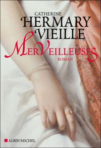 Catherine Hermary-vieille - Merveilleuses