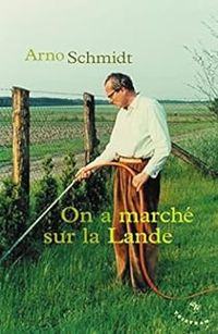 Couverture du livre On a marché sur la Lande - Arno Schmidt