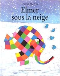 David Mckee - Elmer sous la neige