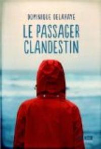 Couverture du livre Le passager clandestin - Dominique Delahaye