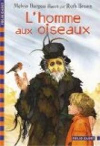 Couverture du livre L'homme aux oiseaux - Melvin Burgess