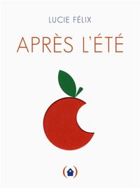 Couverture du livre Après l'été - Lucie Felix