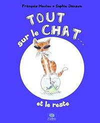 Couverture du livre Tout sur le chat... et le reste - Francois Moutou