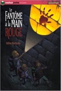 Couverture du livre Le fantôme à la main rouge - Helene Montardre