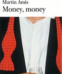 Martin Amis - Money, Money