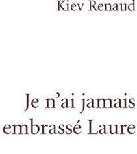 Kiev Renaud - Je n'ai jamais embrassé Laure