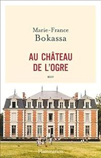 Couverture du livre Au château de l'ogre - Bruno Fuligni - Marie France Bokassa