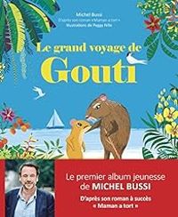 Michel Bussi - Le grand voyage de Gouti