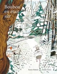 Couverture du livre Boubou en était sûr - Emilie Seron - Karen Hottois