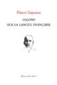 Pierre Guyotat - Leçons sur la langue française