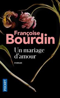 Couverture du livre Un mariage d'amour - Francoise Bourdin