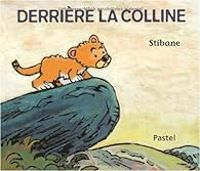 Couverture du livre Derrière la colline - Stibane 