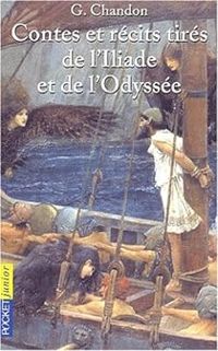 Gisele Vallerey - G Chandon - Contes et récits tirés de l'Iliade et de l'Odyssée