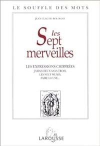 Jean Claude Bologne - Les sept merveilles