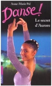 Couverture du livre Le secret d'Aurore - Anne Marie Pol