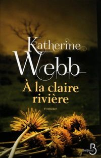 Katherine Webb - A la claire rivière