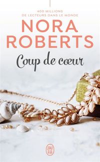 Nora Roberts - Coup de coeur