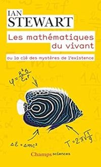 Ian Stewart - Les mathématiques du vivant