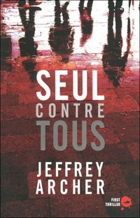 Jeffrey Archer - Seul contre tous