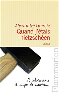 Couverture du livre Quand j'étais nietzschéen - Alexandre Lacroix