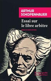 Arthur Schopenhauer - Essai sur le libre arbitre