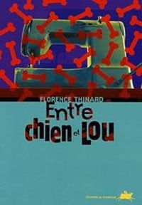 Florence Thinard - Entre chien et Lou