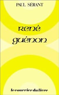 Paul Serant - René Guénon
