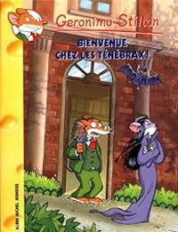 Geronimo Stilton - Bienvenue chez les ténébrax