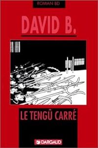 David B. - Roman BD : Le Tengu Carre