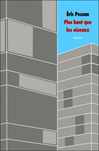 Couverture du livre Plus haut que les oiseaux - Ric Pessan